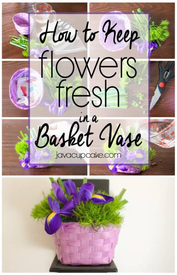 LIFE HACK:  How to Keep Flowers Fresh in a Basket Vase | JavaCupcake.com - A Baking, Life & DIY Blog